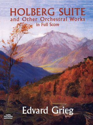 Holberg Suite And Other Orchestral Works In Full Score - Grieg, Edvard