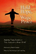 Hold Hope, Wage Peace: Inspiring Individuals to Take Action for a Better World