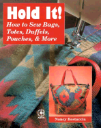 Hold It!: How to Sew Bags, Totes, Duffels, Pouches, and More!