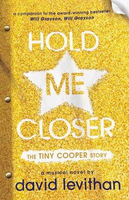 Hold Me Closer: The Tiny Cooper Story - Levithan, David