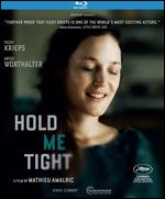 Hold Me Tight [Blu-ray] - Mathieu Amalric