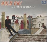 Hold On! - The James Hunter Six