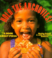 Hold the Anchovies!: A Book about Pizza - Rotner, Shelley, and Hellums, Julia Pemberton