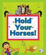 Hold Your Horses!: (And Other Peculiar Sayings)