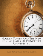 Holder Tower and the New Dining-Halls of Princeton University
