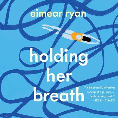 Holding Her Breath - Ryan, Eimear, and Hart, Clara (Read by)