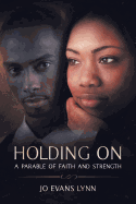 Holding On: A Parable of Faith and Strength