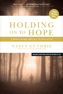 Holding on to Hope: A Pathway Through Suffering to the Heart of God