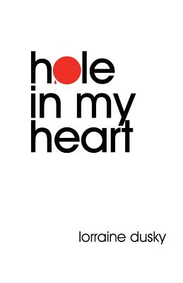 Hole In My Heart: memoir and report from the fault lines of adoption - Dusky, Lorraine