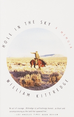 Hole in the Sky: A Memoir - Kittredge, William
