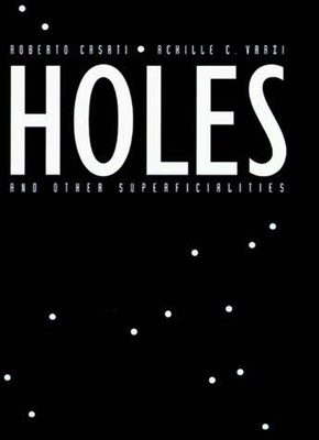 Holes and Other Superficialities - Casati, Roberto, and Varzi, Achille C