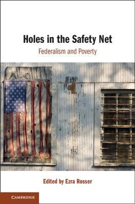 Holes in the Safety Net: Federalism and Poverty - Rosser, Ezra (Editor)