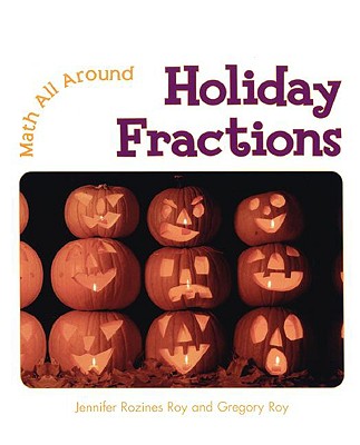 Holiday Fractions - Rozines Roy, Jennifer, and Roy, Gregory