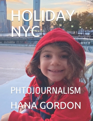 Holiday NYC: Photojournalism - Gordon, Hana