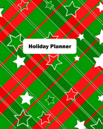 Holiday Planner: Planning Your Stress-Free Holiday, Checklist, Journal Prompt Pages, Christmas Planner, Getting Yourself Organized, Simple Steps to Enjoying the Season