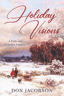 Holiday Visions: A Pride and Prejudice Variation