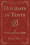 Holidays in Tents (Classic Reprint)