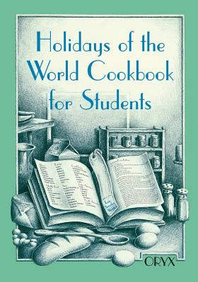 Holidays of the World Cookbook for Students - Webb, Lois Sinaiko