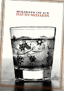 Holidays on Ice - Sedaris, David