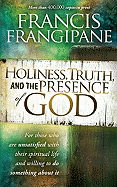 Holiness, Truth, and the Presence of God: For Those Who Are Unsatisfied with Their Spiritual Life and Willing to Do Something about It