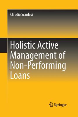 Holistic Active Management of Non-Performing Loans - Scardovi, Claudio