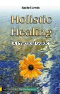 Holistic Healing: A Practical Guide