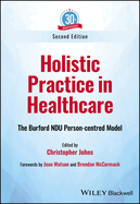 Holistic Practice in Healthcare: The Burford NDU Person-centred Model