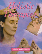 Holistic Therapies: An Introductory Guide - McGuinness, Helen