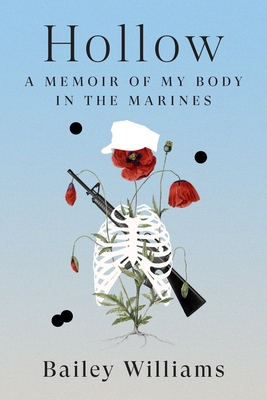 Hollow: A Memoir of My Body in the Marines - Williams, Bailey