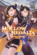 Hollow Regalia, Vol. 3 (Light Novel): All Hell Breaks Loose