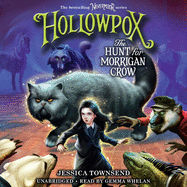 Hollowpox: The Hunt for Morrigan Crow Lib/E: The Hunt for Morrigan Crow