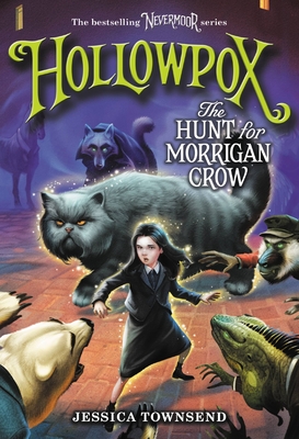 Hollowpox: The Hunt for Morrigan Crow - Townsend, Jessica