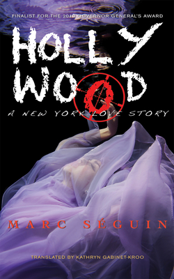 Hollywood: A New York Love Story - Sguin, Marc, and Gabinet-Kroo, Kathryn (Translated by)