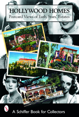 Hollywood Homes: Postcard Views of Early Stars' Estates - Martin, Mary L, and Skinner, Tina, PhD, and Ward, Tammy