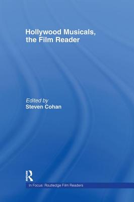 Hollywood Musicals, the Film Reader - Cohan, Steven (Editor)