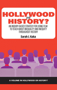 Hollywood or History?: An Inquiry-Based Strategy for Using Film to Teach About Inequality and Inequity Throughout History