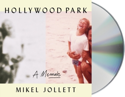 Hollywood Park: A Memoir - Jollett, Mikel (Read by)