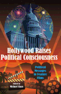 Hollywood Raises Political Consciousness: Political Messages in Feature Films