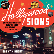 Hollywood Signs: Glittering Graphics and Glowing Neon in Mid-Century Tinseltown