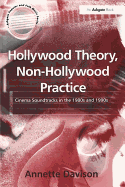 Hollywood Theory, Non-Hollywood Practice: Cinema Soundtracks in the 1980s and 1990s