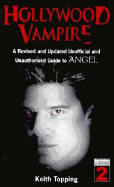 Hollywood Vampire: A Revised and Updated Unofficial and Unauthorised Guide to Angel