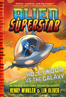Hollywood vs. the Galaxy (Alien Superstar #3) - Winkler, Henry, and Oliver, Lin