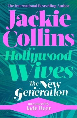 Hollywood Wives: The New Generation: introduced by Jade Beer - Collins, Jackie