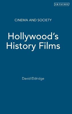Hollywood's History Films - Eldridge, David, Professor
