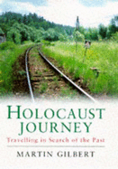 Holocaust Journey: Travelling in Search of the Past