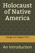 Holocaust of Native America: An Introduction