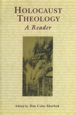 Holocaust Theology: A Reader - Cohn-Sherbok, Dan (Editor)