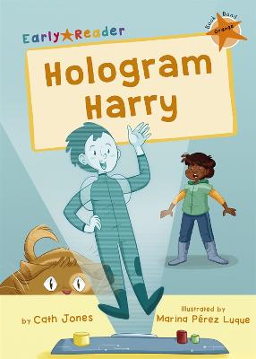 Hologram Harry: (Orange Early Reader) - Jones, Cath