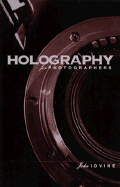 Holography for Photographers - Iovine, John
