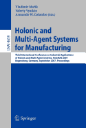 Holonic and Multi-Agent Systems for Manufacturing: Third International Conference on Industrial Applications of Holonic and Multi-Agent Systems, HoloMAS 2007 Regensburg, Germany, September 3-5, 2007, Proceedings